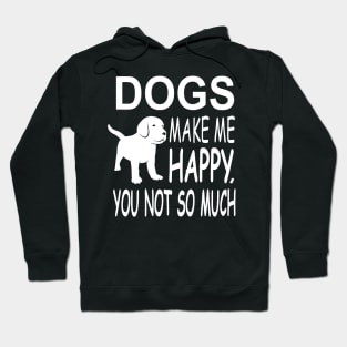 Dogs Make Me Happy Hoodie